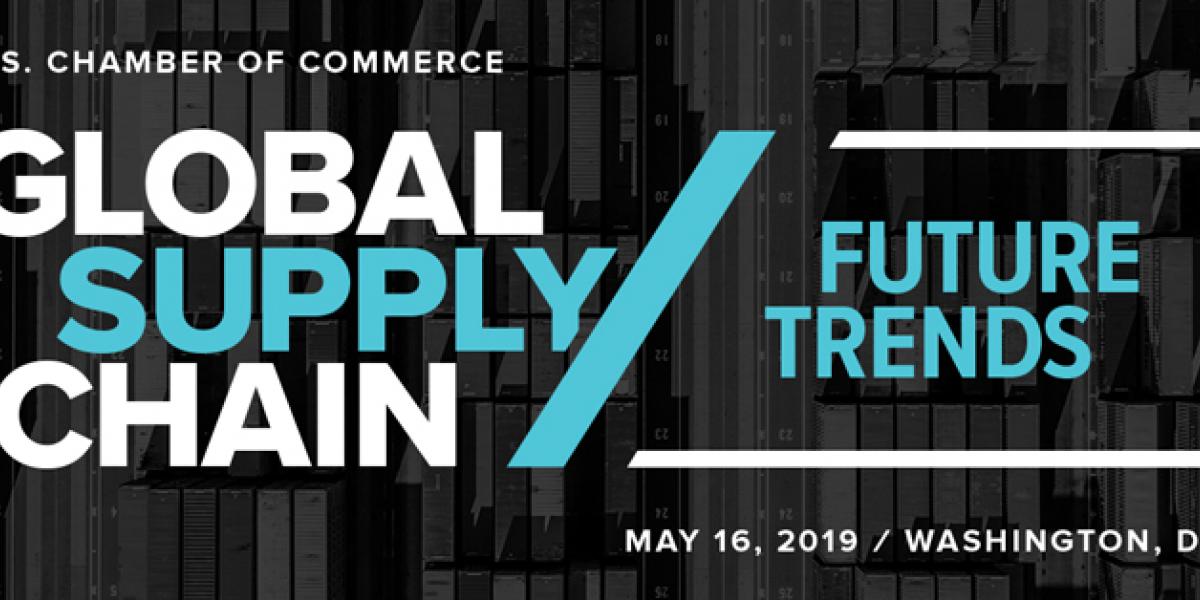 Global Supply Chain: Future Trends | U.S. Chamber Of Commerce